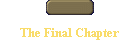 The Final Chapter